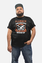 Load image into Gallery viewer, Plumber Using A High School Diploma To Fix What Your College Degree Shirt, Plumber Shirt, Plumbing Shirt
