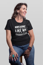 Load image into Gallery viewer, Awesome Like My Daughters Shirt, From Daughter To Dad Shirt, Dad Birthday Gift, Awesome Daughter Shirt
