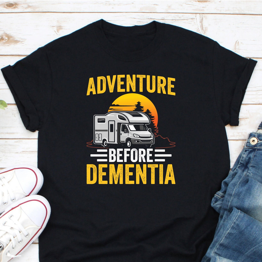 Adventure Before Dementia Shirt, Motorhome Shirt, Camping Lover Shirt, Campervan Grandpa Shirt