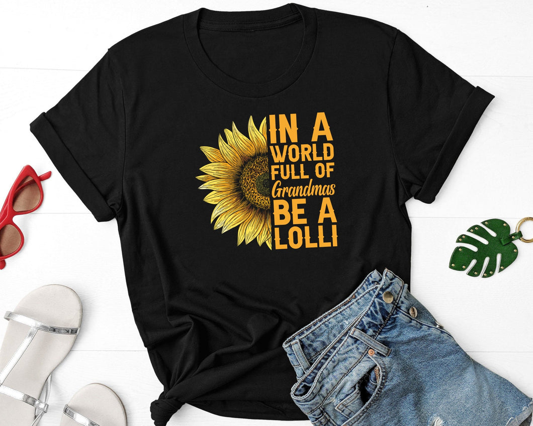 In A World Full Of Grandmas Be A Lolli Shirt, Gifts For Lolli, New Grandma Shirt, Most Loved Lolli Shirt