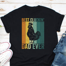 Load image into Gallery viewer, Best Cluckin Dad Ever Shirt, Chicken Owner Shirt, Chicken Dad Shirt, Farm Shirt, Farm Animal Shirt
