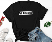 Load image into Gallery viewer, We Dissent Shirt, Women&#39;s Rights Shirt, Reproductive Rights Shirt, Mind Your Own Uterus Shirt
