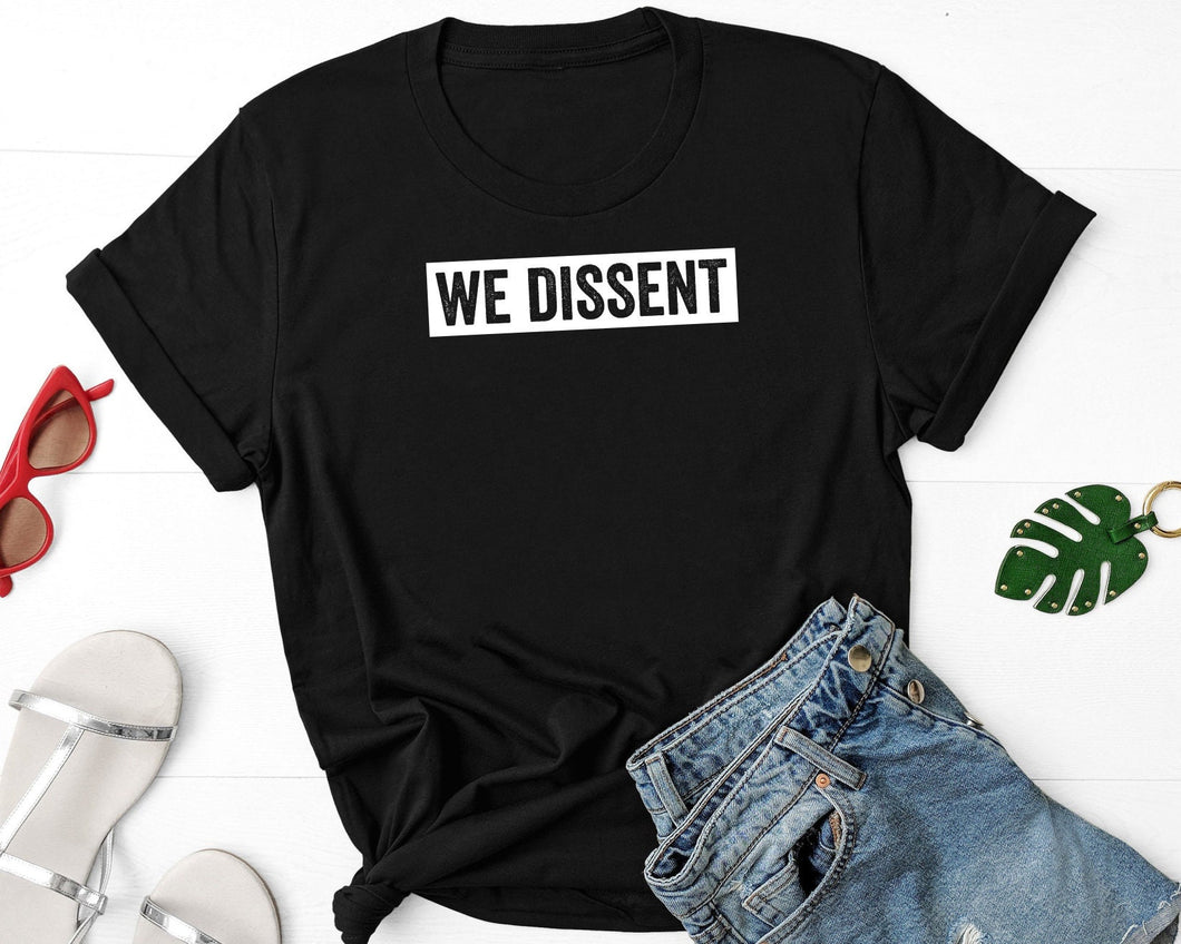We Dissent Shirt, Women's Rights Shirt, Reproductive Rights Shirt, Mind Your Own Uterus Shirt