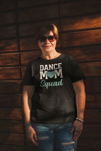 Load image into Gallery viewer, Dance Mom Squad Shirt, Dance Mama Shirt, Dance Mommy Shirt, Dance Life Shirt, Dance Recital Shirt
