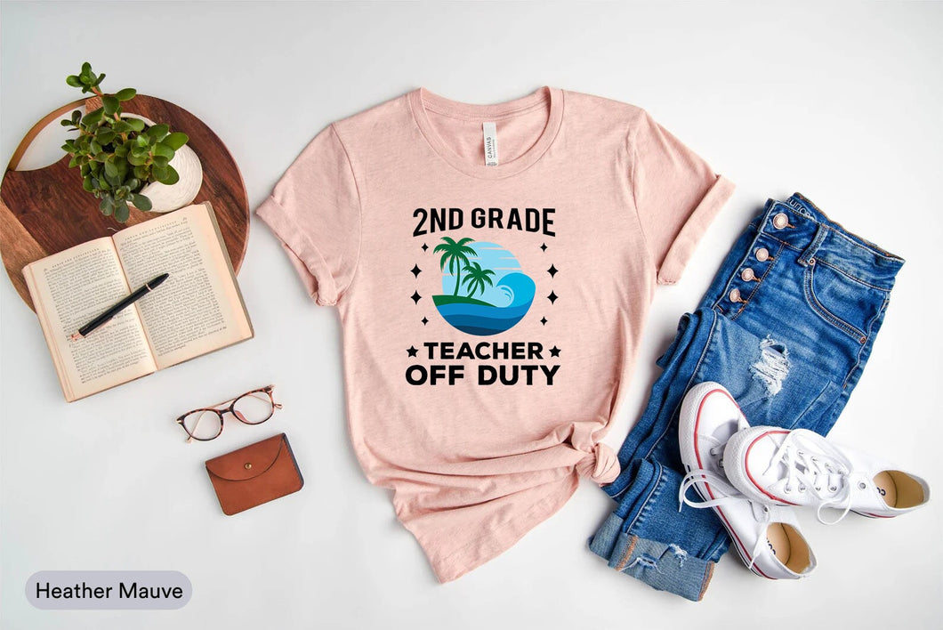2nd Grade Teacher Off Duty Shirt, Last Day Of School, Teacher End Of Year Shirt, Teacher Summer Tee