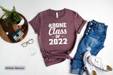 Load image into Gallery viewer, Done Class Of 2022 Shirt, Seniors Season 2022 Shirt, Final Chapter 2022, High School Graduation
