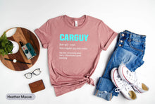 Load image into Gallery viewer, Carguy Definition Shirt, Car Lover Shirt, Car Enthusiast Shirt, Car Fan Shirt, Racing Car Shirt, Car Mechanic Shirt
