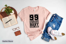 Load image into Gallery viewer, 99 Problems And Another Baby Aint One Shirt, New Baby Shirt, Baby Shower Shirt, Mom Life Shirt
