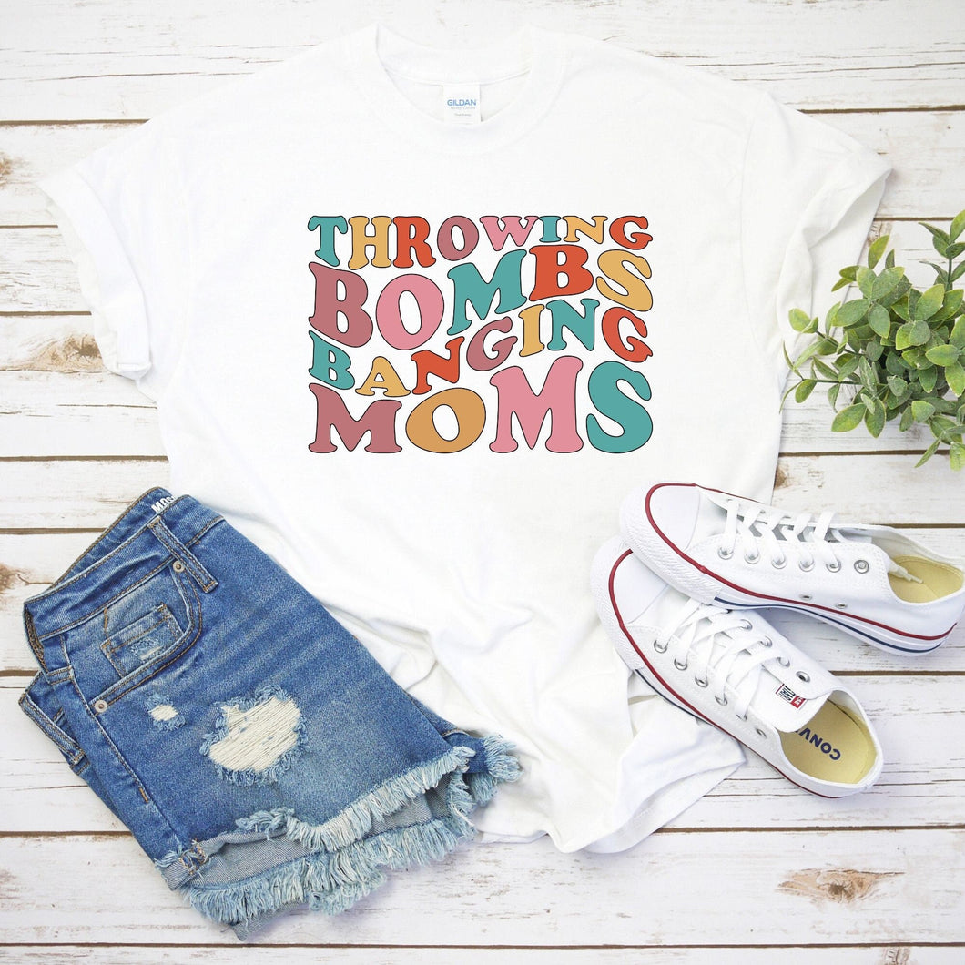 Throwing Bombs Banging Moms Shirt, Mom Life Shirt, Mother's Day Shirt, New Mama Shirt