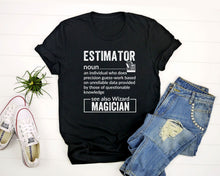 Load image into Gallery viewer, Estimator Definition Shirt, Funny Quote Job Shirt, Employee Graduation Shirt, Apprentice Gift
