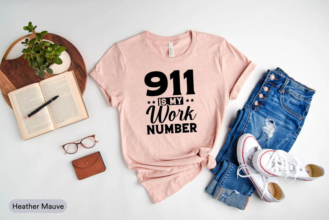 911 Is My Work Number Shirt, 911 Dispatcher Shirt, Emergency Operator Shirt, First Responder Shirt