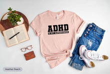 Load image into Gallery viewer, ADHD Is My Superpower Shirt, Mental Health Awareness Shirt, Attention Deficit Hyperactivity Disorder Shirt
