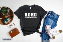 Load image into Gallery viewer, ADHD Is My Superpower Shirt, Mental Health Awareness Shirt, Attention Deficit Hyperactivity Disorder Shirt
