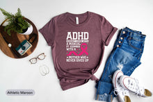 Load image into Gallery viewer, ADHD Does Not Come With A Manual It Comes With A Mom Shirt, Adhd Supporter Shirt, Adhd Awareness Shirt
