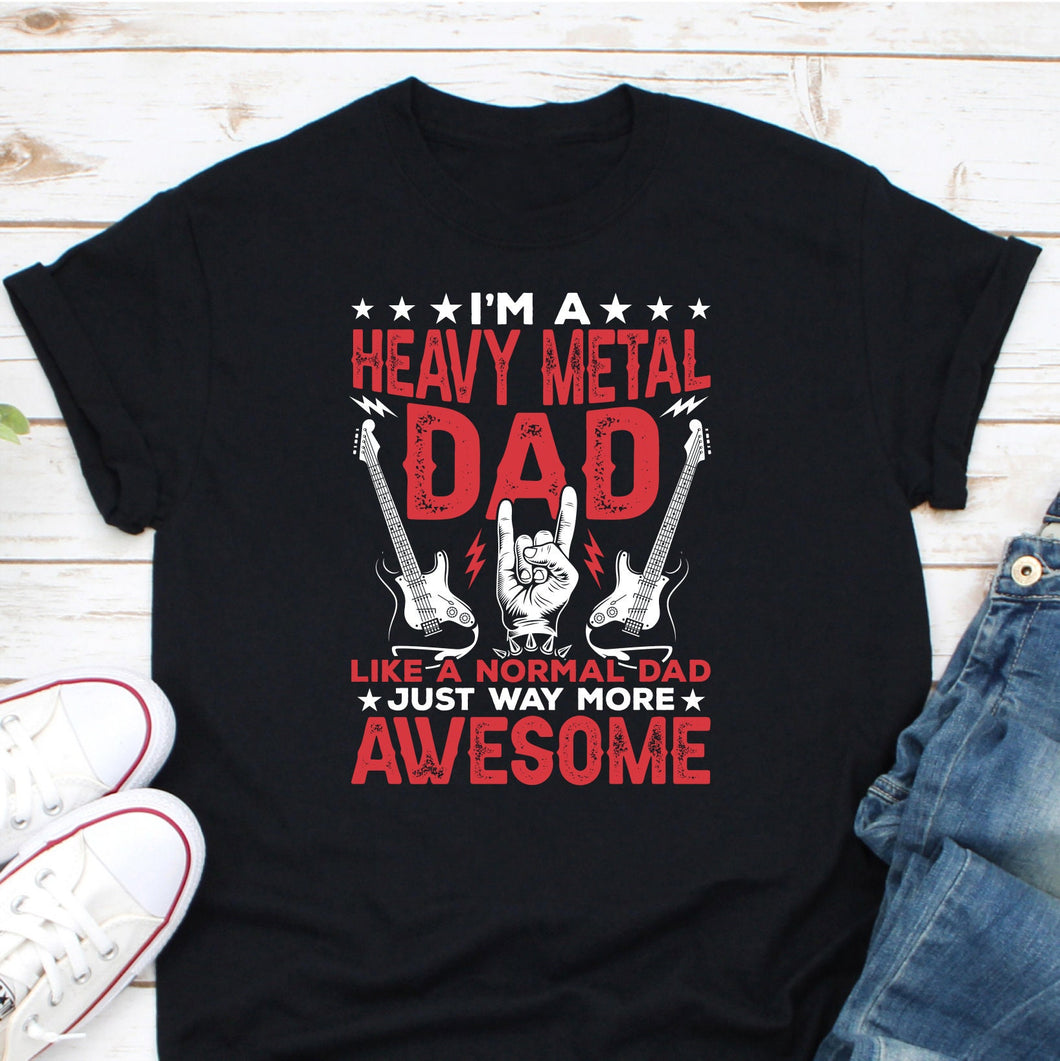 I’m A Heavy Metal Dad Like A Normal Dad Just Way More Awesome Shirt, Electric Guitar Shirt
