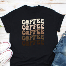 Load image into Gallery viewer, Coffee Shirt, Coffee Lover Shirt, Gift For Coffee Lover, Coffee Drinker Shirt, Coffee Cup Shirt, Iced Coffee Shirt
