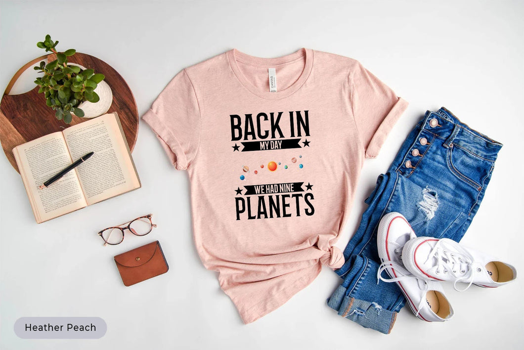 Back In My Day We Had Nine Planets Shirt, Pluto Planet Shirt, Space Geeks Shirt, Solar System Shirt