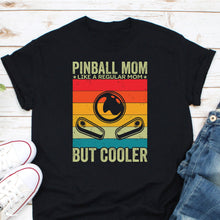 Load image into Gallery viewer, Pinball Mom Like A Regular Mom But Cooler Shirt, Pinball Flipper Shirt, Pinball Machine Shirt
