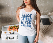 Load image into Gallery viewer, Enjoy The Little Things Shirt, Enjoy Life Shirt, Good Vibes Shirt, Love Life Shirt, Self Love Shirt
