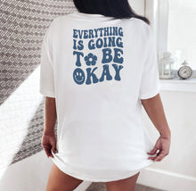 Load image into Gallery viewer, Everything Is Going To Be Okay Shirt, Optimist Shirt, Everything Will Be OK Shirt, I Am Good Shirt
