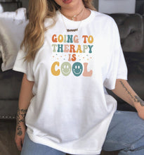 Load image into Gallery viewer, Going To Therapy Is Cool Shirt, Self Love Shirt, Positive Vibe Shirt, Mental Health Shirt, Self Care Shirt
