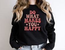 Load image into Gallery viewer, Do What Makes You Happy Shirt, Positive Mindset Shirt, Happy Soul Shirt, Happy Life Shirt
