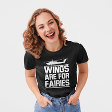 Load image into Gallery viewer, Wings Are For Fairies, Helicopter Pilot Shirt, Aviation Pilot Shirt, Helicopter Shirt
