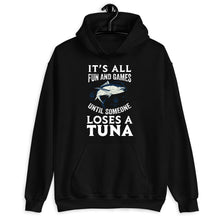 Load image into Gallery viewer, It&#39;s All Fun And Games Until Someone Loses A Tuna Shirt, Bluefin Tuna Shirt, Tuna Fish Lover Shirt
