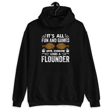 Load image into Gallery viewer, It&#39;s All Fun And Games Until Someone Loses A Flounder shirt, Flounder Fishing Shirt, Fluke Fishing Shirt
