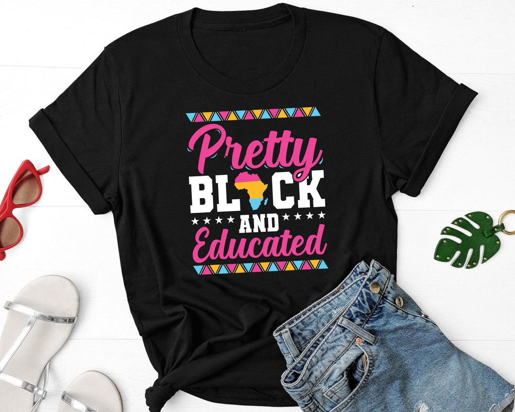 Pretty Black And Educated Shirt, Sassy Black Shirt, Black Lives Matter Shirt, Black History Month