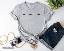 Load image into Gallery viewer, Best Uncle Ever Shirt, Uncle Shirt, Gift For Uncle, New Uncle Shirt, Uncle Birthday Shirt
