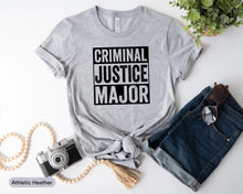 Load image into Gallery viewer, Criminal Justice Major Shirt, Criminal Justice Graduate Shirt, Lawyer Shirt, Law Student Shirt, Law School Shirt

