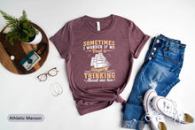 Load image into Gallery viewer, Sometimes I Wonder If My Boat Thinking About Me Too Shirt, Boating Lover Shirt
