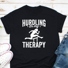 Load image into Gallery viewer, Hurdling Is My Therapy Shirt, Hurdler Shirt, Track And Field Shirt, Athlete Shirt, Athletics Shirt
