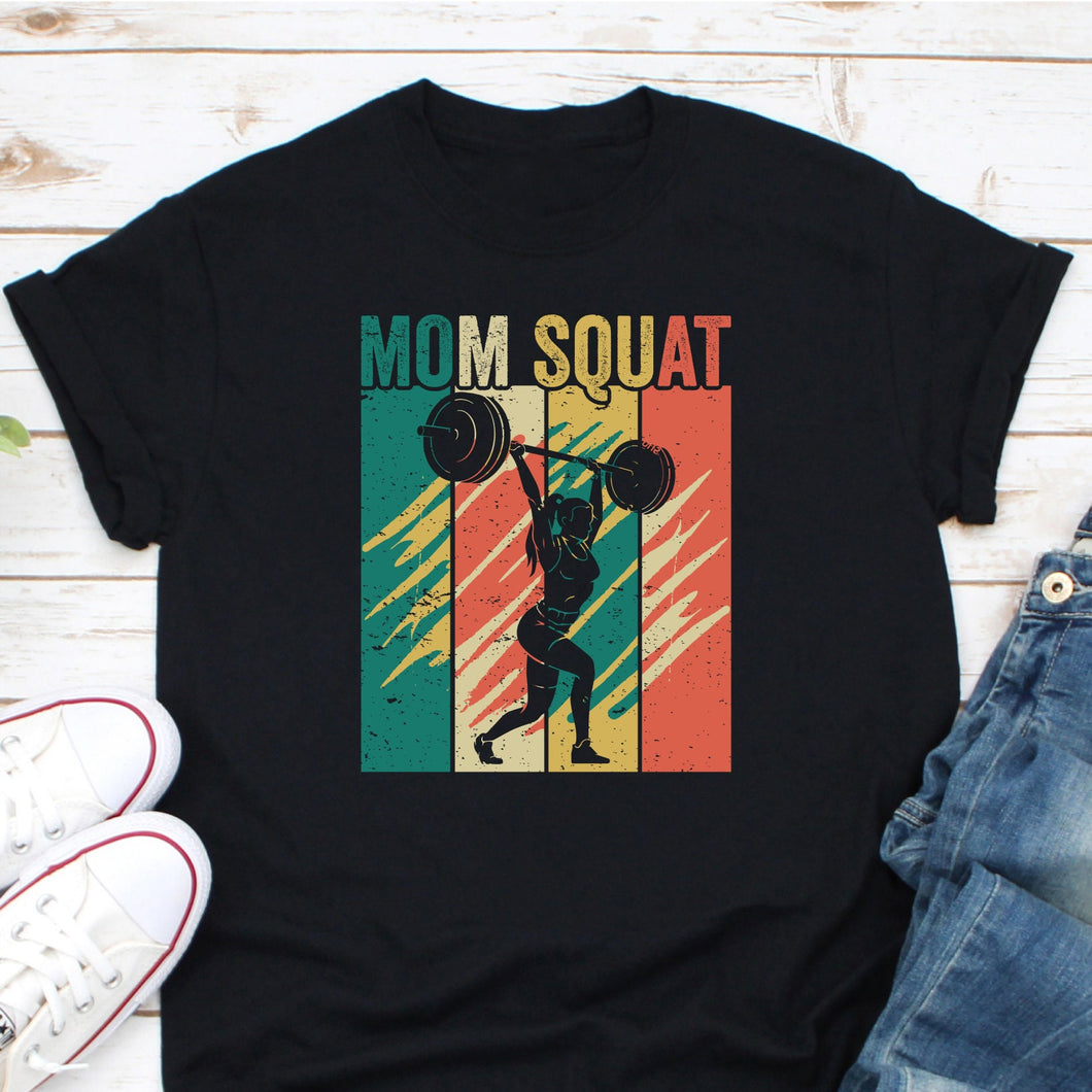 Mom Squats Shirt, Women Workout Shirt, Deadlifter Shirt, Weightlifting Addict Shirt, Weightlifter Shirt