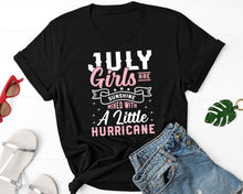 Load image into Gallery viewer, July Girls Are Sunshine Mixed With A Little Hurricane, July Birthday Shirt, July Girl Shirt, Born In July Shirt
