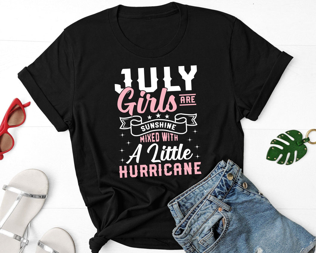 July Girls Are Sunshine Mixed With A Little Hurricane, July Birthday Shirt, July Girl Shirt, Born In July Shirt