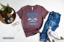 Load image into Gallery viewer, Bluefin Tunas Are Awesome Shirt, I Am A Bluefin Tuna Shirt, Zoologist Shirt, Bluefin Tuna Whisperer Shirt
