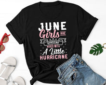 Load image into Gallery viewer, June Girls Are Sunshine Mixed With Little Hurricanes Shirt, June Birthday Shirt, June Girl Shirt
