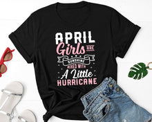 Load image into Gallery viewer, April Girls Are Sunshine Mixed With Little Hurricane Shirt, Born In April Shirt
