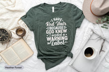 Load image into Gallery viewer, I Have Red Hair Shirt, Red Head Shirt, Gift For Redheads, Red Hair Color Shirt, Ginger Hair Shirt
