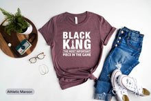 Load image into Gallery viewer, Black King The Most Important Piece In The Game Shirt, Black History Month, Chess Game Shirt
