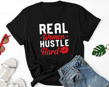 Load image into Gallery viewer, Real Women Hustle Hard Shirt, Workout Shirt, Hustler Shirt, Women Empowerment Shirt, New Starting Shirt
