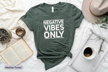 Load image into Gallery viewer, Negative Vibes Only Shirt, Bad Vibes Only Shirt, Witchy Vibes Shirt, Toxic Vibes Shirt, Introvert Shirt
