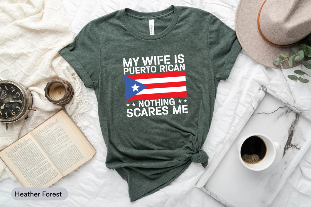 My Wife Is Puerto Rican Nothing Scares Me Shirt, Flag Of Puerto Rico, Puerto Rican Wife Shirt