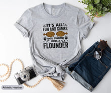 Load image into Gallery viewer, It&#39;s All Fun And Games Until Someone Loses A Flounder Shirt, Little Mermaid Shirt, Flounder Fishing Shirt
