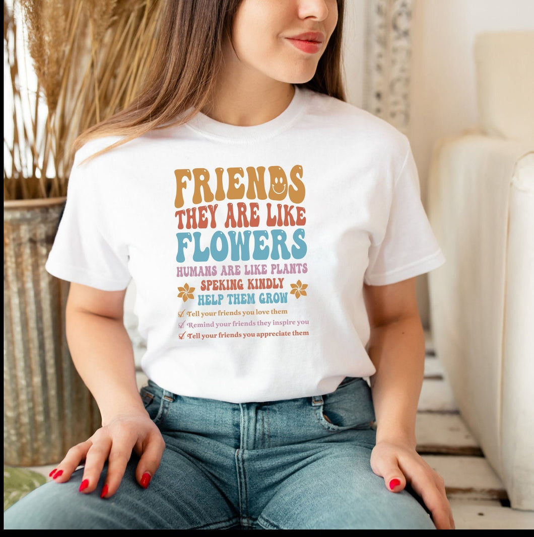 Friends They Are Like Flowers Shirt, Bestie Shirt Best Friends Shirt, Always Friends Shirt, BFF Shirt