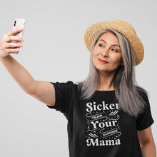 Load image into Gallery viewer, Sicker Than Your Average Mama Shirt, Mom Gift, Hip Hop Mama Shirt, Mama Life Shirt
