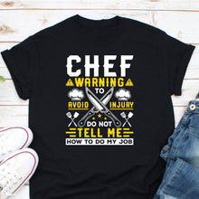 Load image into Gallery viewer, Chef Warning To Avoid Injury Shirt, Funny Cook Shirt, Baker Shirt, Gift For Chef, Culinary Student
