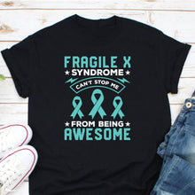 Load image into Gallery viewer, Fragile X Syndrome Shirt, FXS Awareness Shirt, FXS Support Shirt, Fragile X Fighter Shirt
